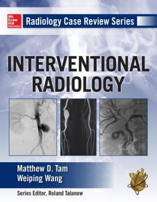 Knjiga Radiology Case Review Series: Interventional Radiology Matthew D Tam