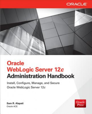 Книга Oracle WebLogic Server 12c Administration Handbook Sam Alapati