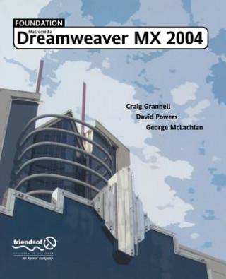 Kniha Foundation Macromedia Dreamweaver MX 2004 Craig Grannell
