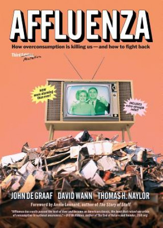 Книга Affluenza: How Over-Consumption Is Killing Us - and How to Fight Back John De Graaf