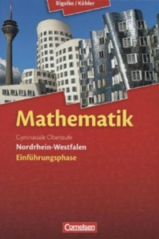 Книга Bigalke/Köhler: Mathematik - Nordrhein-Westfalen - Ausgabe 2014 - Einführungsphase Anton Bigalke