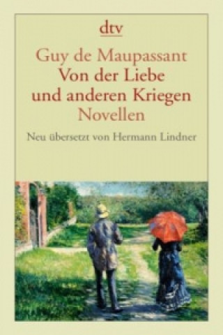 Книга Von der Liebe und anderen Kriegen Guy de Maupassant