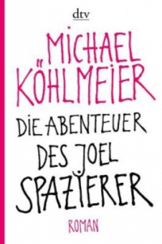 Kniha Die Abenteuer des Joel Spazierer Michael Köhlmeier