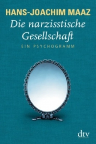 Книга Die narzisstische Gesellschaft Hans-Joachim Maaz