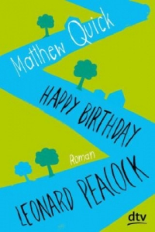 Könyv Happy Birthday, Leonard Peacock Matthew Quick
