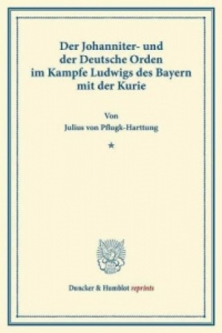 Knjiga Der Johanniter- und der Deutsche Orden Julius von Pflugk-Harttung