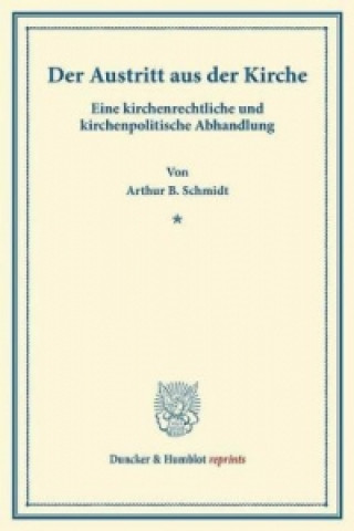 Książka Der Austritt aus der Kirche. Arthur B. Schmidt