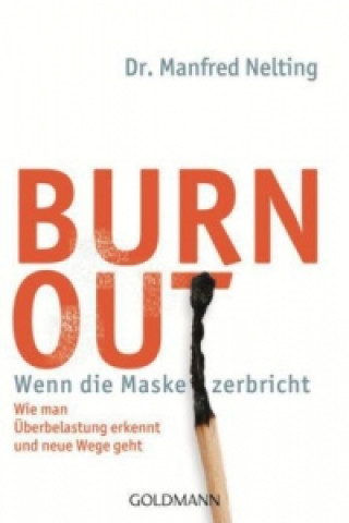 Könyv Burn-out - Wenn die Maske zerbricht Manfred Nelting