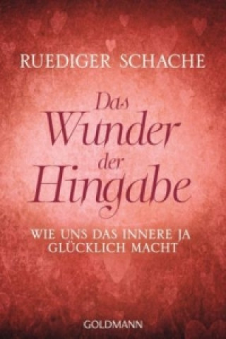 Könyv Das Wunder der Hingabe Ruediger Schache