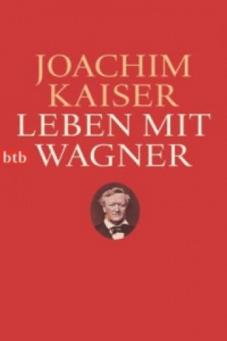 Könyv Leben mit Wagner Joachim Kaiser