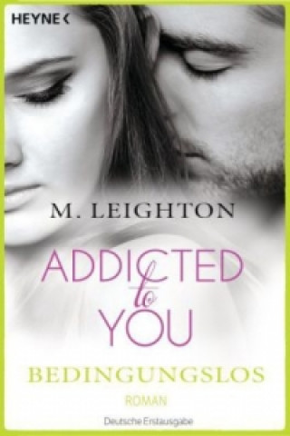 Kniha Addicted to You - Bedingungslos M. Leighton