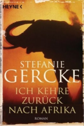 Könyv Ich kehre zuruck nach Afrika Stefanie Gercke
