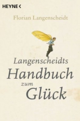 Kniha Langenscheidts Handbuch zum Glück Florian Langenscheidt