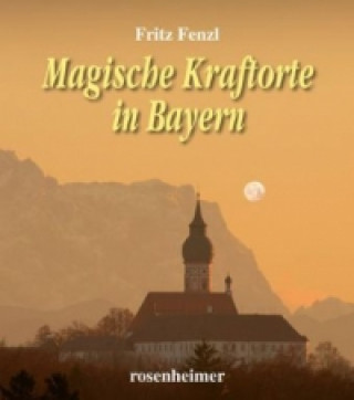 Carte Magische Kraftorte in Bayern Fritz Fenzl