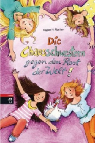 Kniha Die Chaosschwestern gegen den Rest der Welt! Dagmar H. Mueller