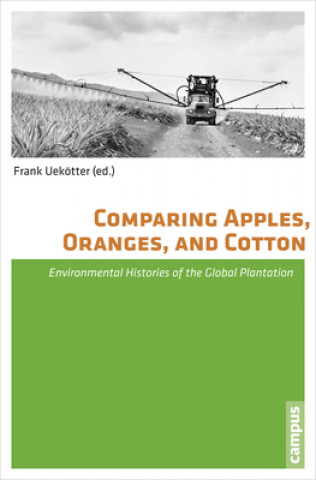 Könyv Comparing Apples, Oranges, and Cotton Frank Uekötter