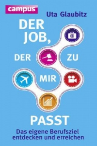 Книга Der Job, der zu mir passt Uta Glaubitz