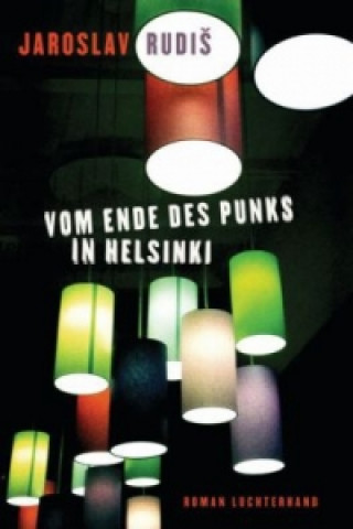 Kniha Vom Ende des Punks in Helsinki Jaroslav Rudis