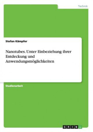 Kniha Nanotubes. Unter Einbeziehung ihrer Entdeckung und Anwendungsmoeglichkeiten Stefan Kämpfer