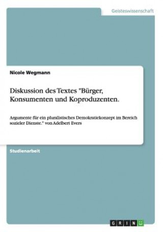 Książka Diskussion des Textes Burger, Konsumenten und Koproduzenten. Nicole Wegmann