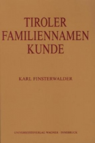 Kniha Tiroler Familiennamenkunde Karl Finsterwalder