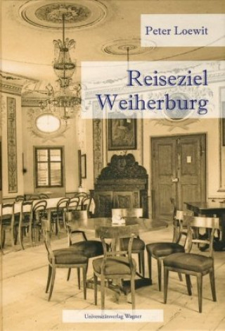 Kniha Reiseziel Weiherburg Peter Loewit