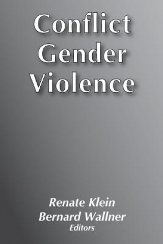 Kniha Conflict, Gender, Violence Renate Klein