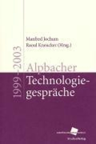 Kniha Alpbacher Technologiegespräche 1999 - 2003 Manfred Jochum