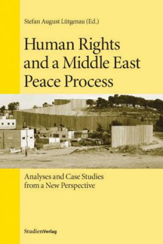 Book Human Rights and a Middle East Peace Process Stefan August Lütgenau