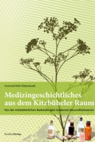 Buch Medizingeschichtliches aus dem Kitzbüheler Raum Gertrud Heß-Haberlandt