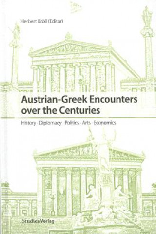 Libro Austrian-Greek Encounters Over the Centuries Herbert Kröll