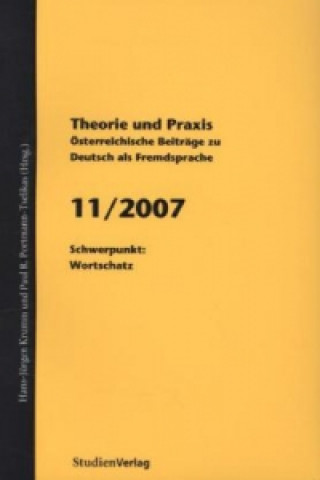 Könyv Theorie und Praxis - Österreichische Beiträge zu Deutsch als Fremdsprache 11, 2007 Hans-Jürgen Krumm