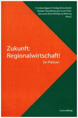 Könyv Zukunft: Regionalwirtschaft! Christian Eigner
