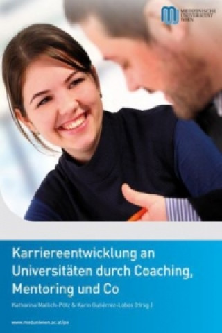 Kniha Karriereentwicklung an Universitäten durch Coaching, Mentoring und Co Katharina Mallich-Pötz