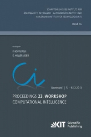 Książka Proceedings. 23. Workshop Computational Intelligence, Dortmund, 5. - 6. Dezember 2013 Frank Hoffmann