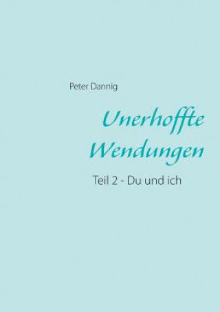 Buch Unerhoffte Wendungen Peter Dannig