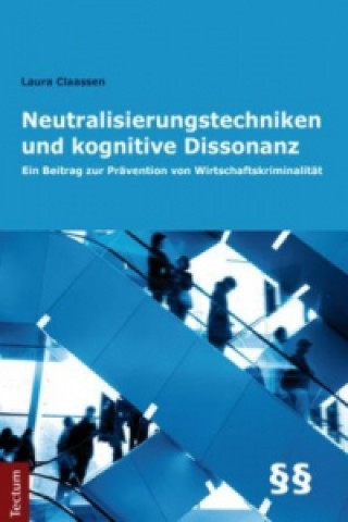 Kniha Neutralisierungstechniken und kognitive Dissonanz Laura Claassen