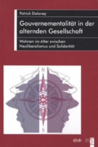 Kniha Gouvernementalität in der alternden Gesellschaft Patrick Delaney