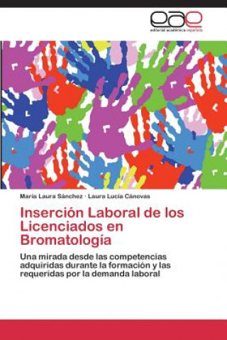 Книга Insercion Laboral de los Licenciados en Bromatologia María Laura Sánchez