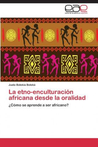 Kniha Etno-Enculturacion Africana Desde La Oralidad Justo Bolekia Boleká