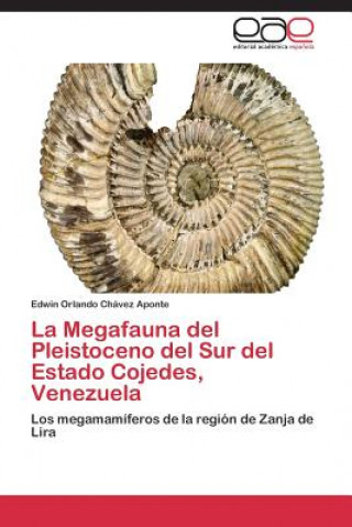 Könyv Megafauna del Pleistoceno del Sur del Estado Cojedes, Venezuela Edwin Orlando Chávez Aponte