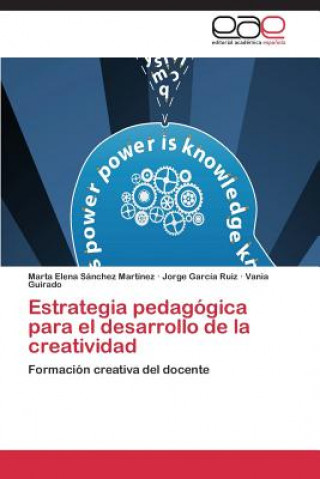 Книга Estrategia pedagogica para el desarrollo de la creatividad Sanchez Martinez Marta Elena