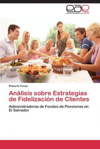 Kniha Analisis Sobre Estrategias de Fidelizacion de Clientes Roberto Funes