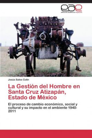 Könyv Gestion del Hombre En Santa Cruz Atizapan, Estado de Mexico Jesús Sales Colín