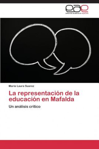 Knjiga Representacion de La Educacion En Mafalda María Laura Suarez