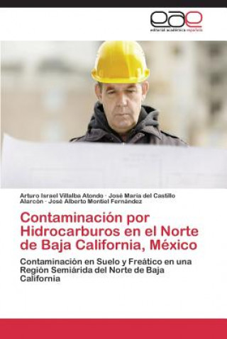 Kniha Contaminacion por Hidrocarburos en el Norte de Baja California, Mexico Arturo Israel Villalba Atondo