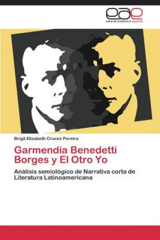 Carte Garmendia Benedetti Borges y El Otro Yo Brigit Elizabeth Cruces Pereira