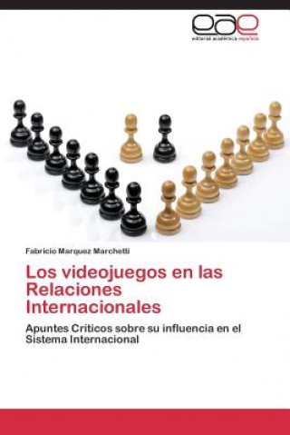 Knjiga videojuegos en las Relaciones Internacionales Fabricio Marquez Marchetti