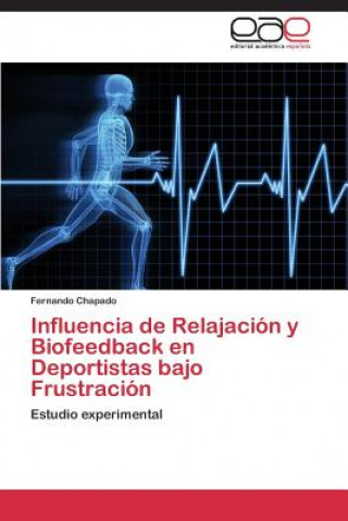 Carte Influencia de Relajacion y Biofeedback en Deportistas bajo Frustracion Fernando Chapado