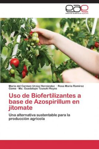 Carte Uso de Biofertilizantes a base de Azospirillum en jitomate María del Carmen Urzúa Hernández